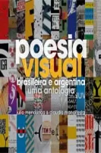Poesia visual brasileira e argentina uma antologia