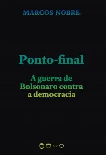 Ponto-final: A Guerra Contra Bolsonaro