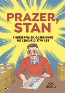 Prazer, Stan - a Biografia Em Quadrinhos Do Lendário Stan Lee