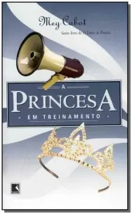 Princesa Em Treinamento (Vol. 6 o Diário Da Princesa)