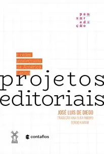 Projetos Editoriais e Redes Intelectuais na América Latina