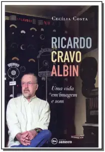 Ricardo Cravo Albin: Uma vida em imagem e som
