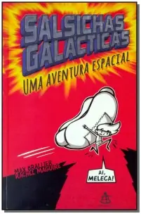 Salsichas Galacticas - Uma Aventura Espacial