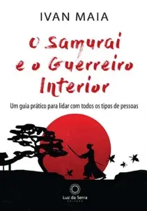 Samurai e o Guerreiro Interior, O