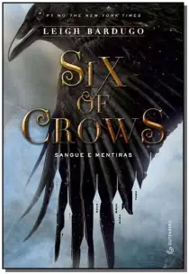 Six Of Crows - Sangue e Mentiras