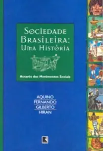 Sociedade brasileira - Uma história através dos movimentos sociais