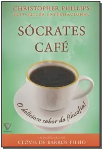 Sócrates Café - o Delicioso Sabor Da Filosofia