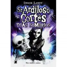 Sr. Ardiloso Cortês: Dias Sombrios (Vol. 4)