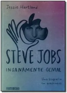 Steve Jobs - Insanamente Genial