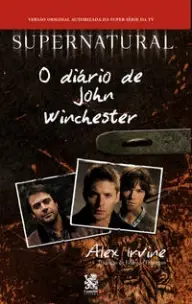 Supernatural - O Diário de John Winchester - Acompanha Marcador de Páginas
