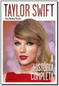 Taylor Swift - A História Completa