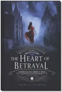 The Heart Of Betrayal - Crônicas De Amor e Ódio - Vol. 2
