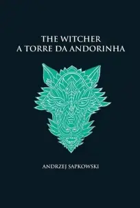 The Witcher - A Torre da Andorinha - Capa Dura