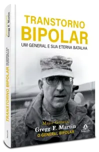 Transtorno Bipolar - Um General e Sua Eterna Batalha