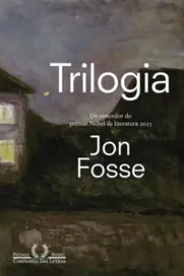 Trilogia - Vigília, Os Sonhos De Olav e Repouso - Autor Vencedor Do Nobel De Literatura 2023