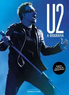 U2: a Biografia