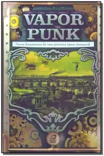 Vaporpunk - Novos Documentos de uma Pitoresca Época Steampunk