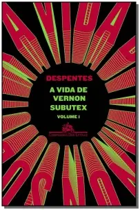 Vida de Vernon Subutex, A - Vol. 1