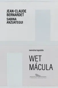 Wet Mácula - Memória/Rapsódia