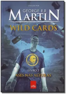 Wild Cards - Ases nas Alturas - Livro 2