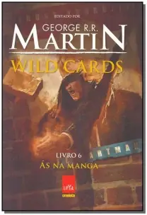 Wild Cards - Vol.6 - Ás na Manga