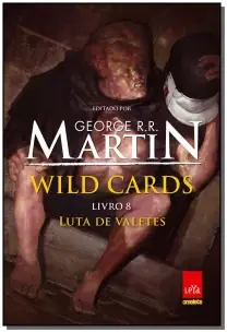 Wild Cards - Vol.8 - Luta De Valetes