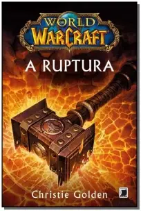 World Of Warcraft: a Ruptura