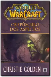 World Of Warcraft - Crepúsculo dos Aspectos