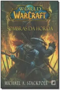 World Of Warcraft: Sombras Da Horda